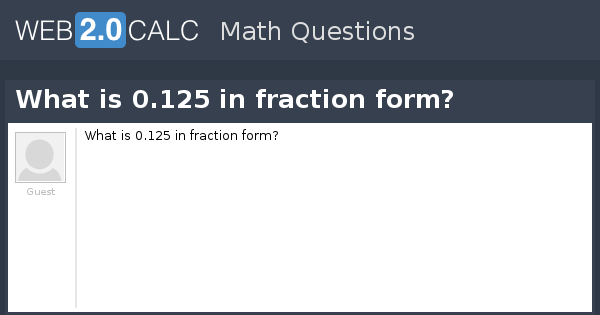 0.125 in fraction form