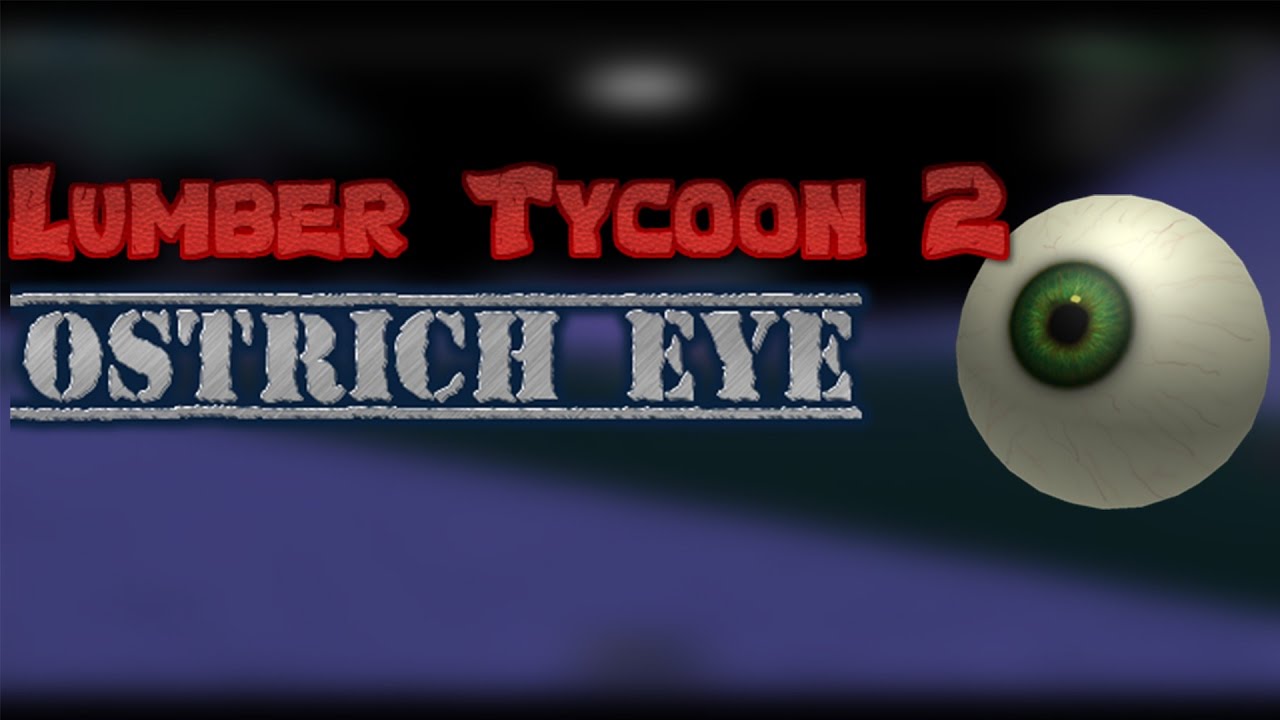 lumber tycoon 2 eyeball