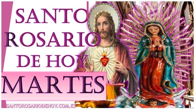 rezo del santo rosario de hoy martes