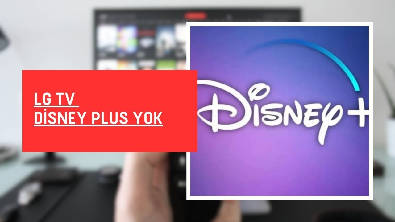 lg tv disney plus yok