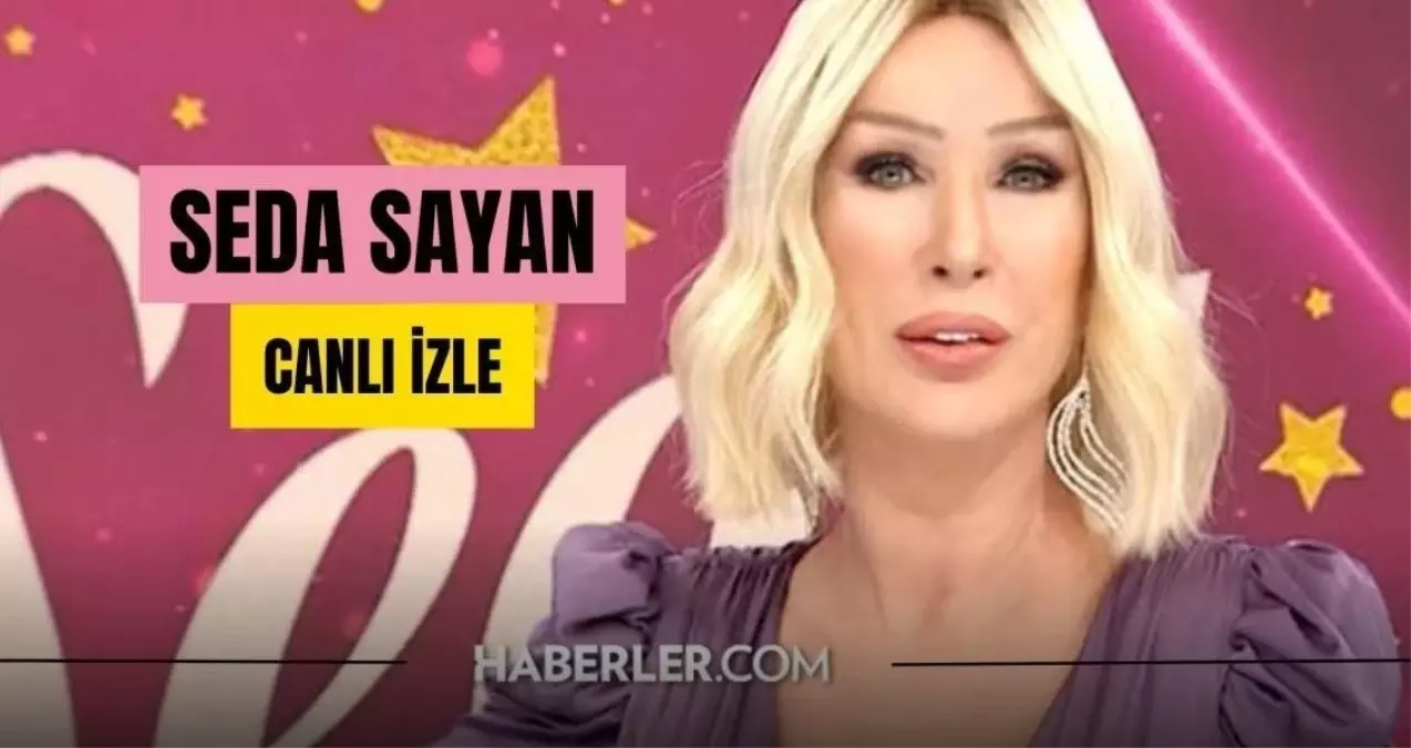 seda sayan canlı yayın