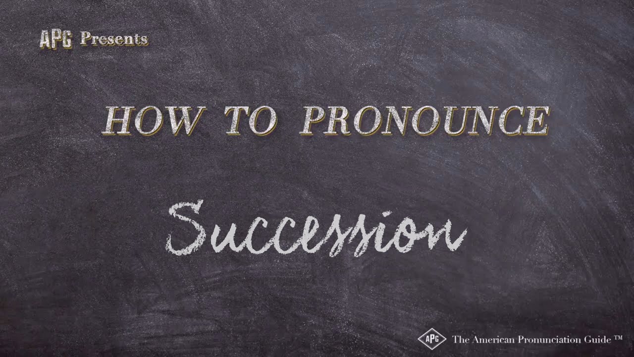 how to pronounce succession