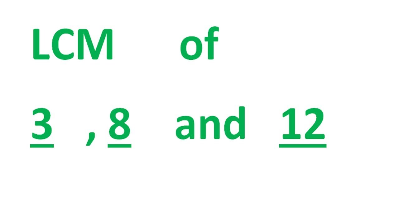 lcm of 3 8 and 12