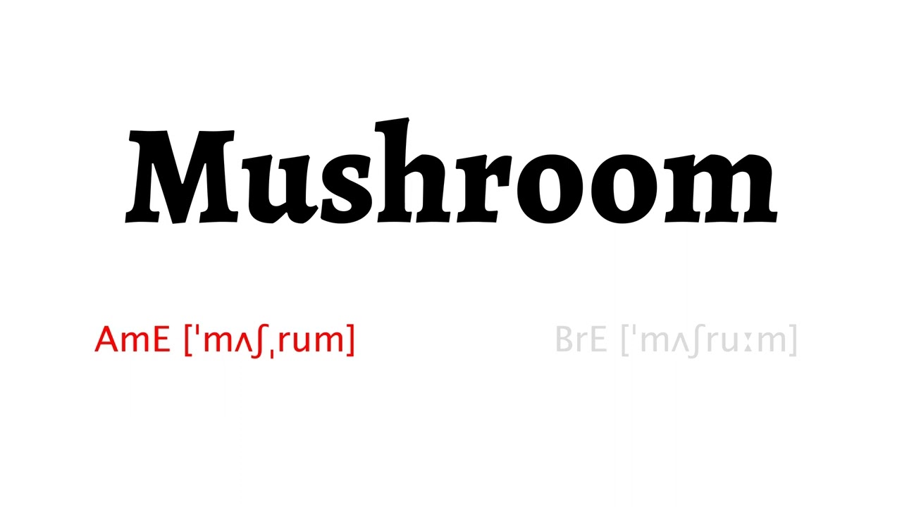 mushroom pronunciation