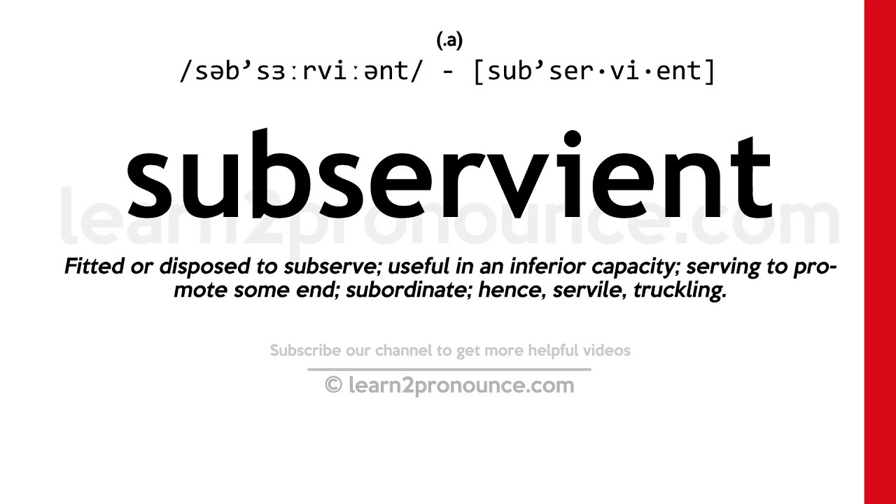 how to pronounce subservient