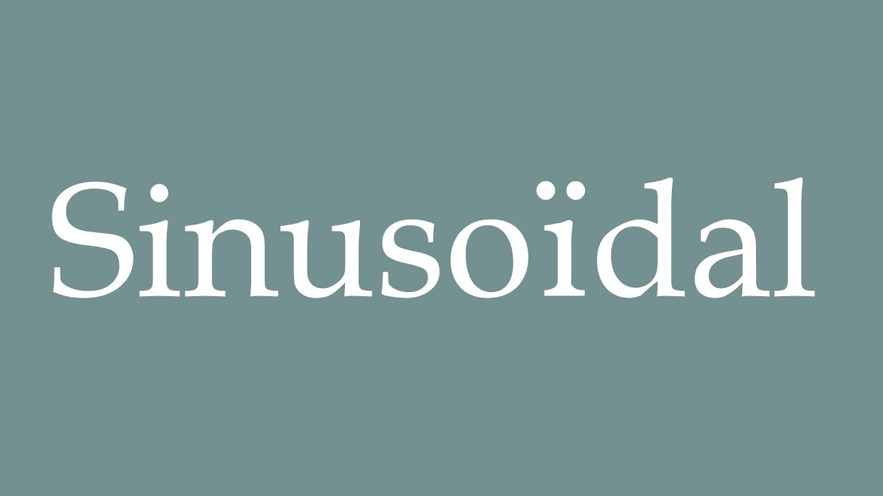 sinusoidal pronunciation