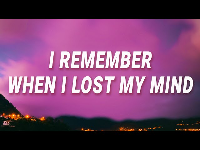 i remember when i lost my mind lyric