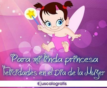 feliz dia de la mujer mi princesa