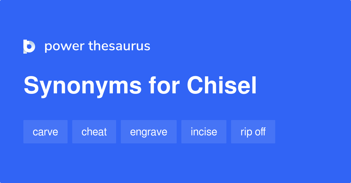 chisel antonym