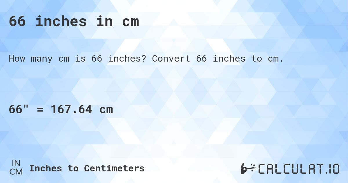 convert 66 inches to cm