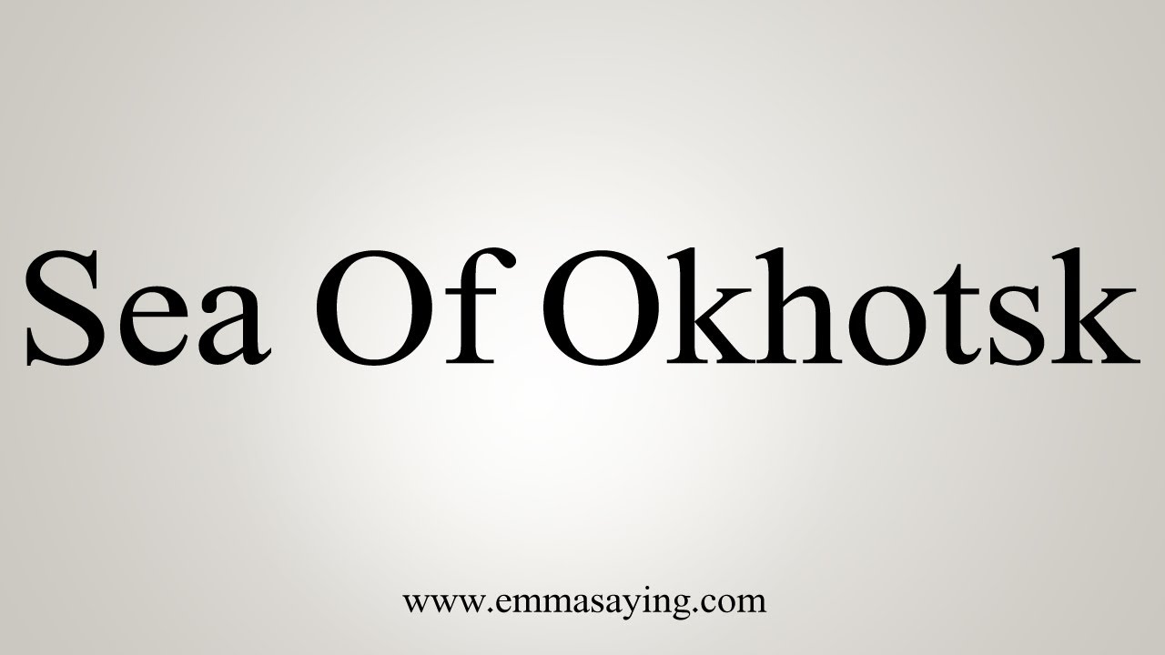 okhotsk pronunciation