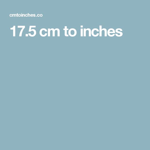 17.5cm to inches