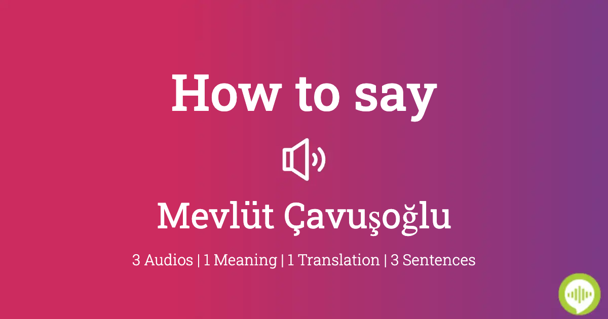 mevlüt çavuşoğlu pronunciation