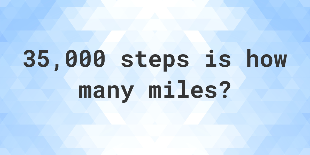 35000 steps to miles