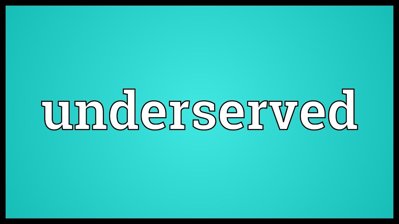 underserved meaning