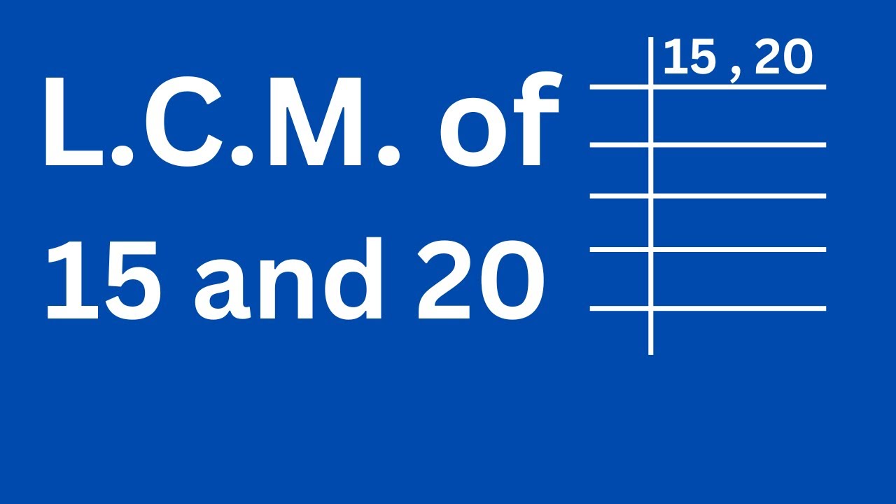 what is the lcm of 15 and 20