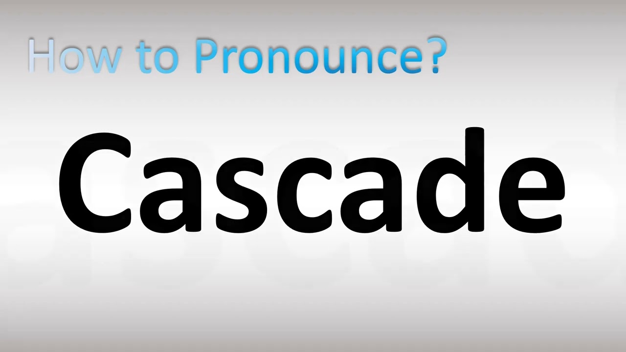 cascade pronunciation