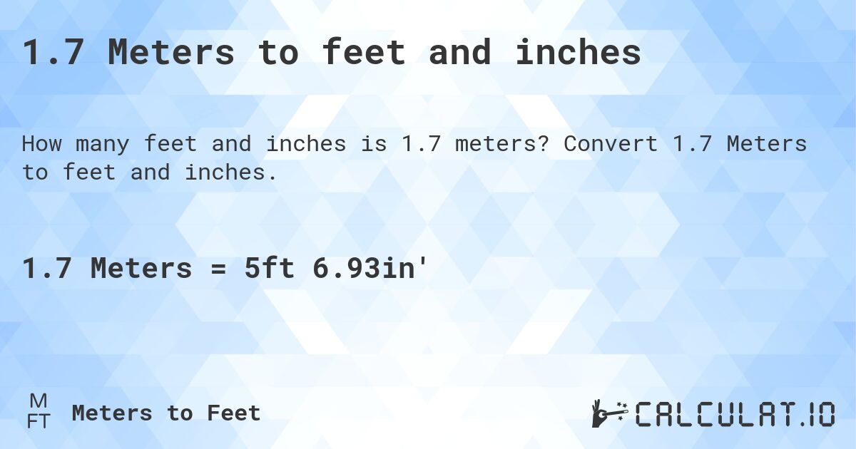 1.7 meters in inches and feet