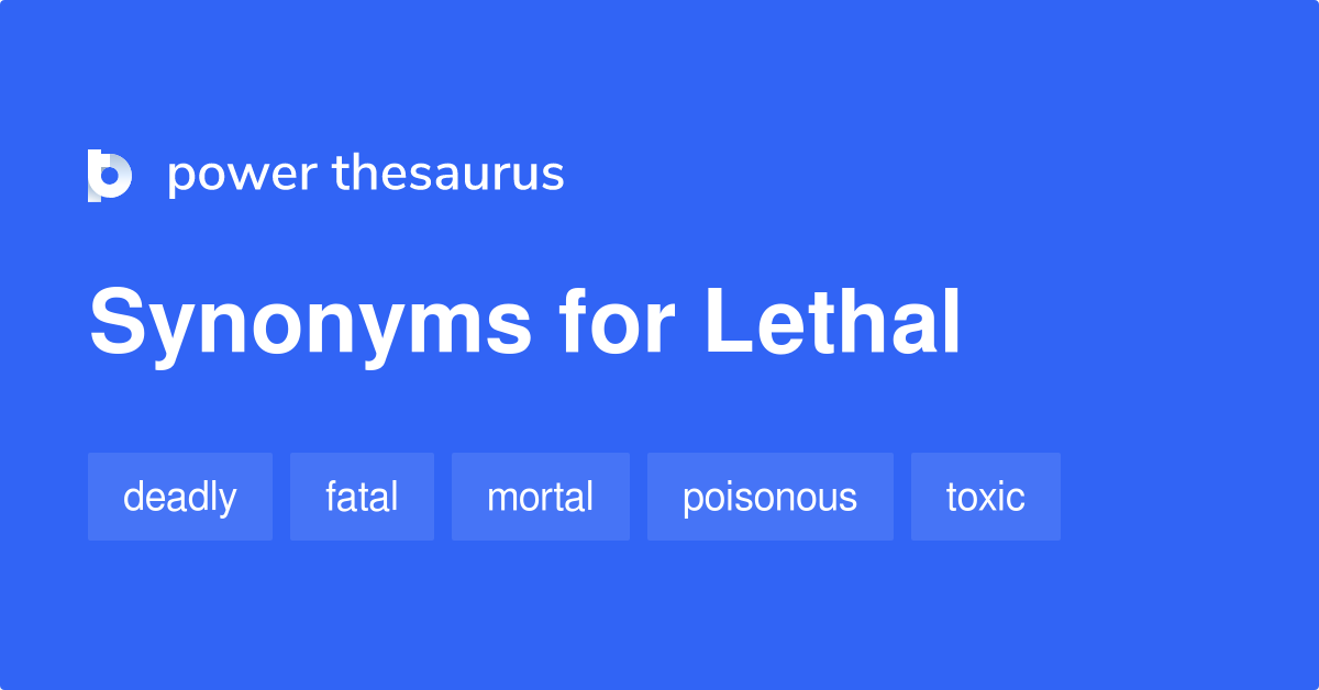 lethal synonyms