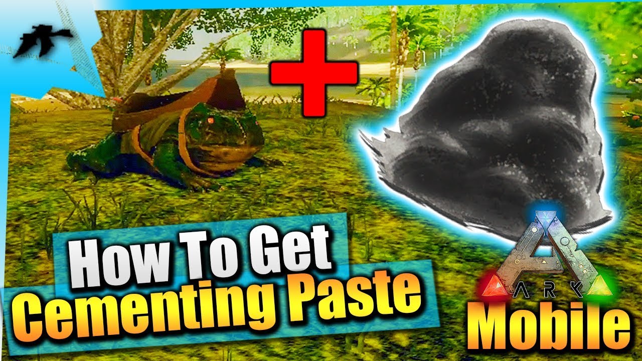 how do you get cementing paste in ark