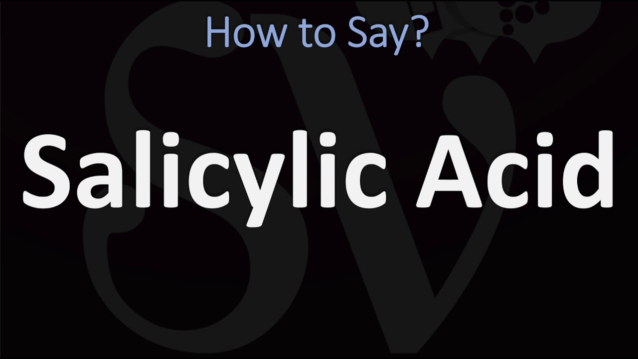 salicylic pronunciation