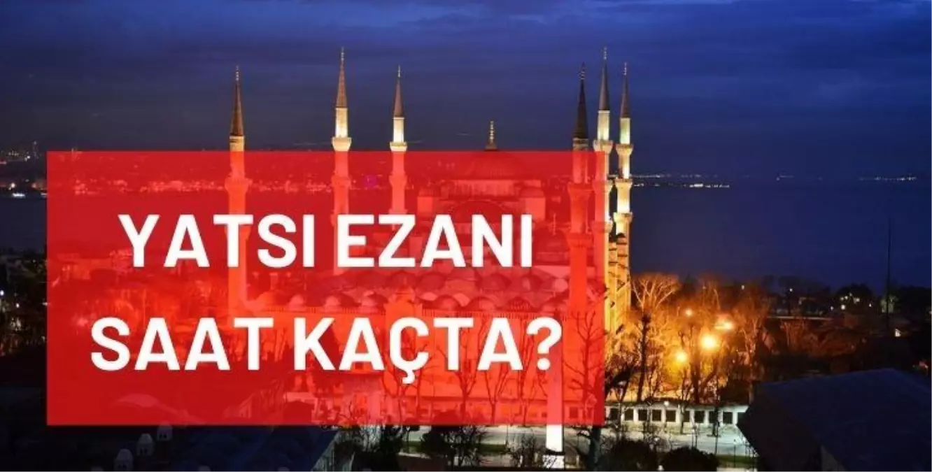 akşam ezanı istanbul 2021