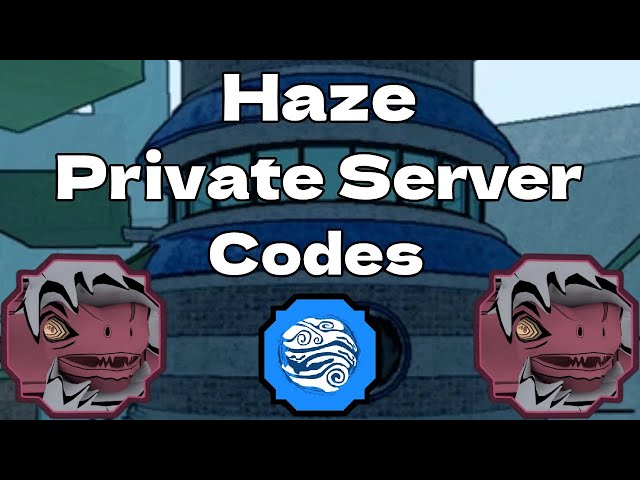 haze private server codes