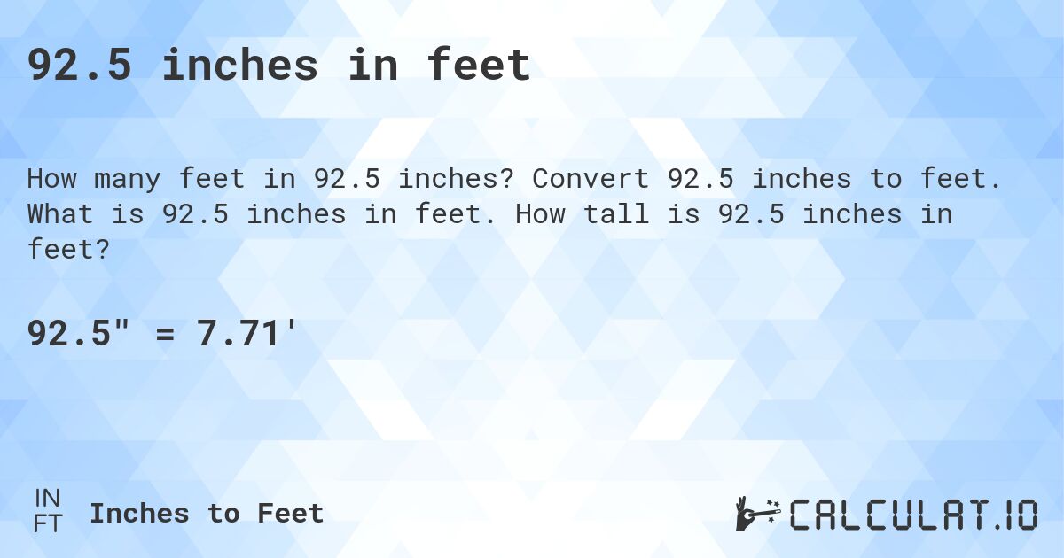 92.5 inches in feet