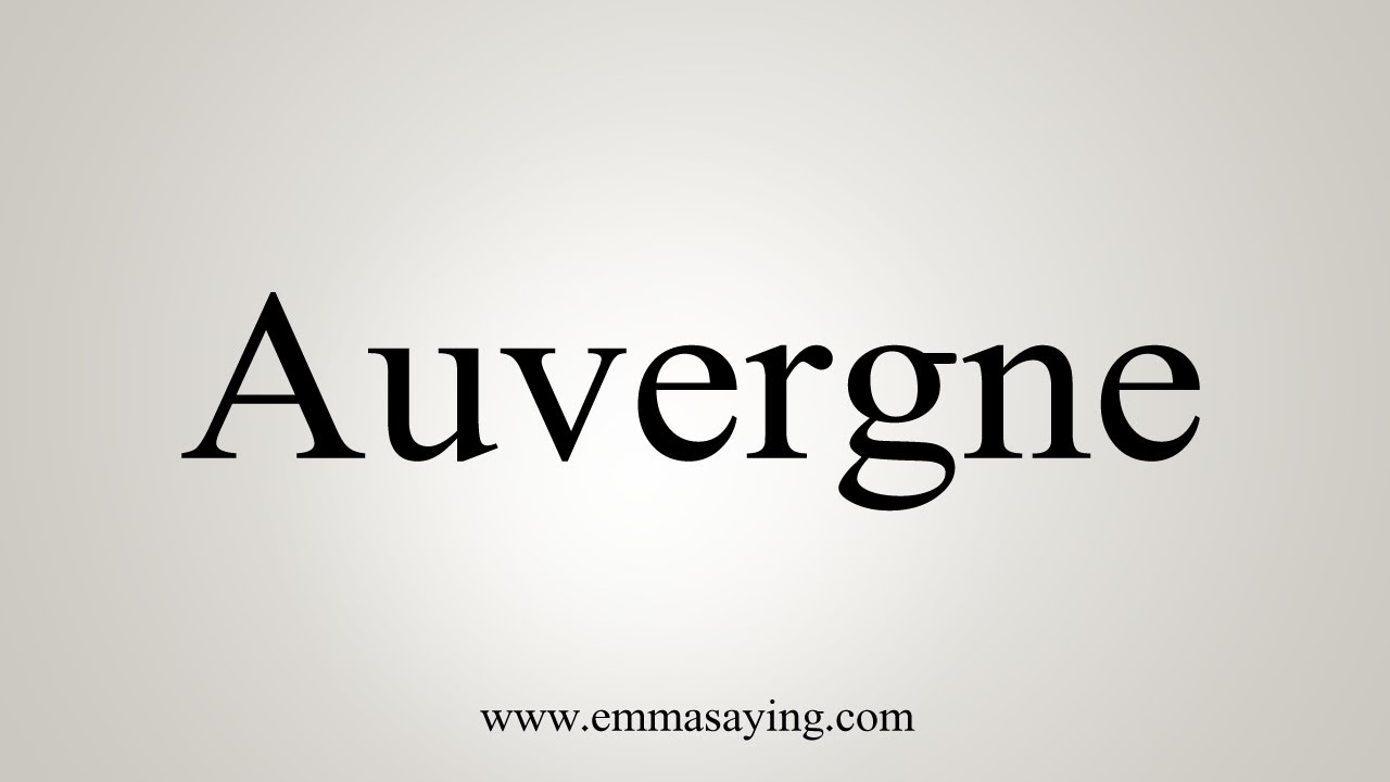 auvergne pronunciation