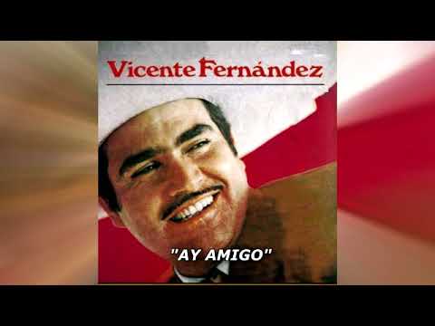 ay amigo vicente fernandez video oficial