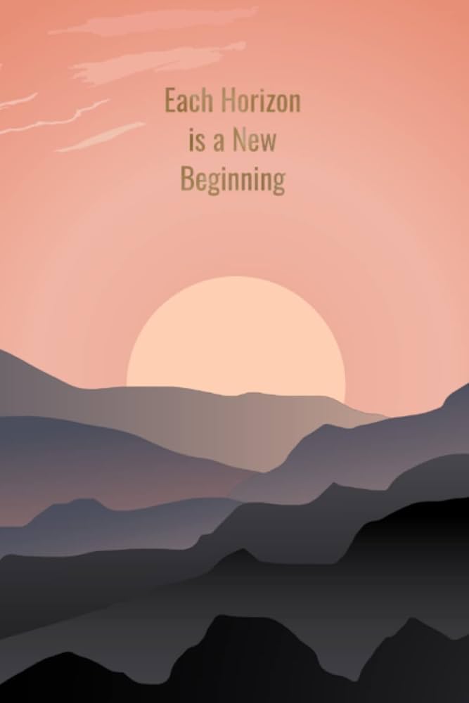 each horizon is a new beginning