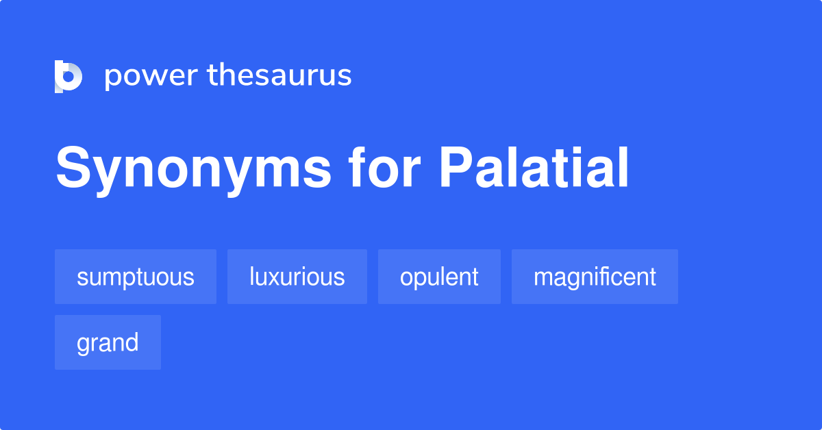 synonyms of palatial