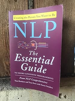 nlp the essential guide to neuro linguistic programming