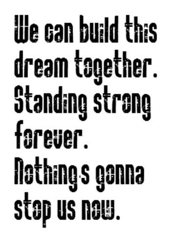 and we can build this dream together lyrics