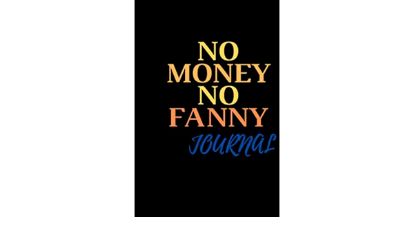 no money no fanny