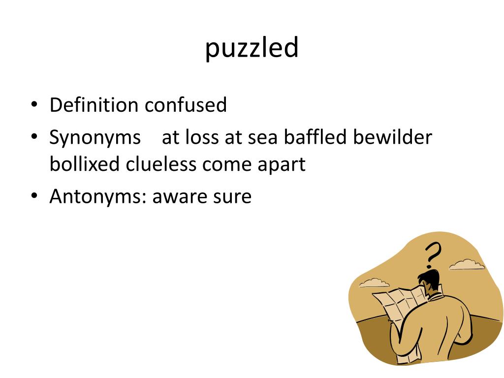 antonym for baffled