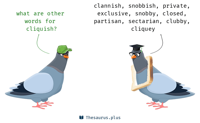 cliquish synonym