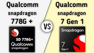 snapdragon 778g vs snapdragon 7 gen 1