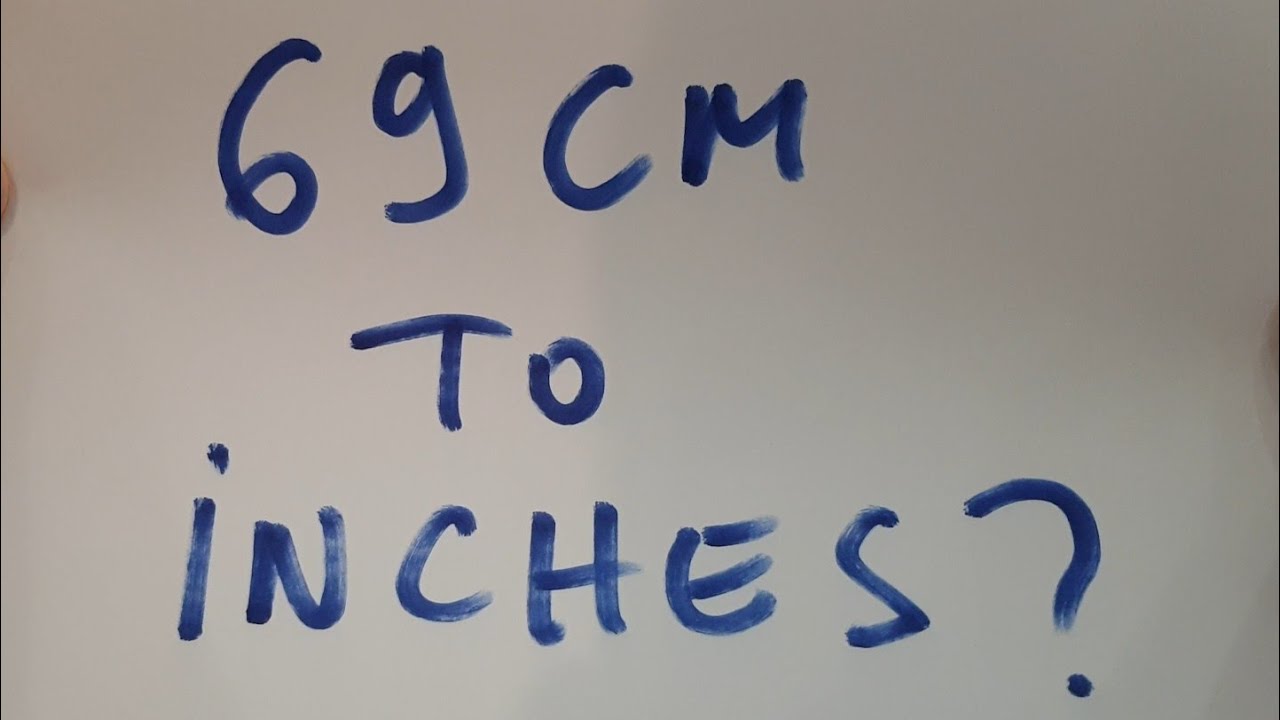 69cm to inch