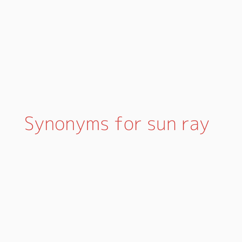 sun rays synonyms