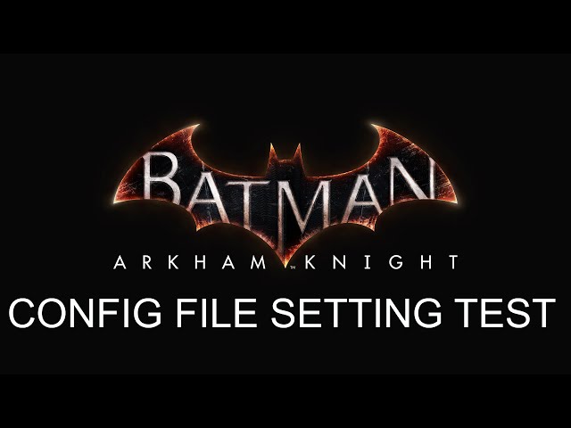 batman arkham knight config file download