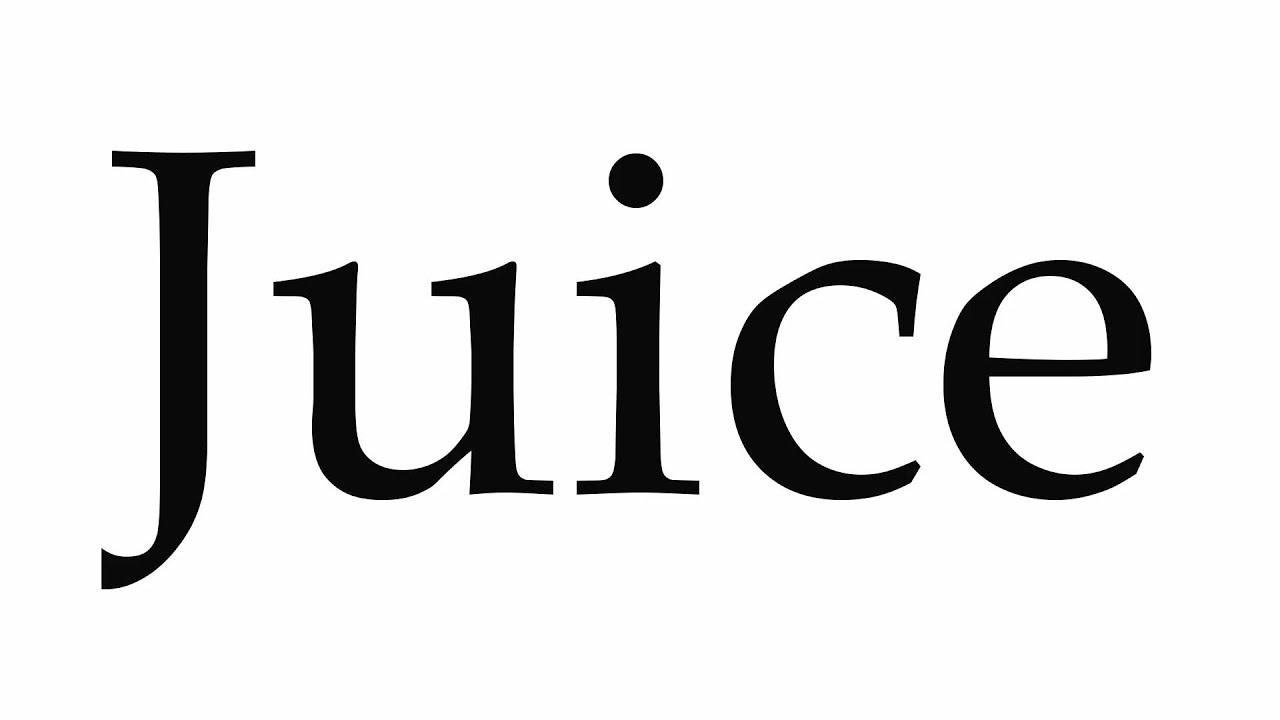 juice pronunciation