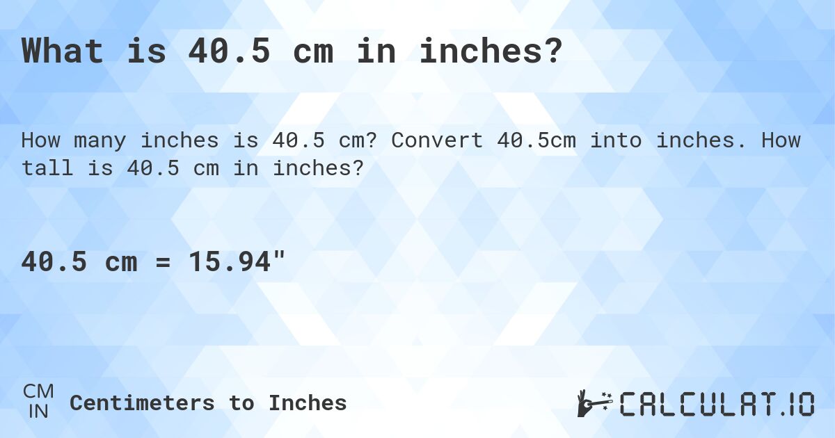 40.5cm to inches