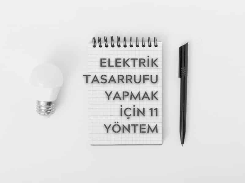 elektrik israfını önlemek için neler yapmalıyız