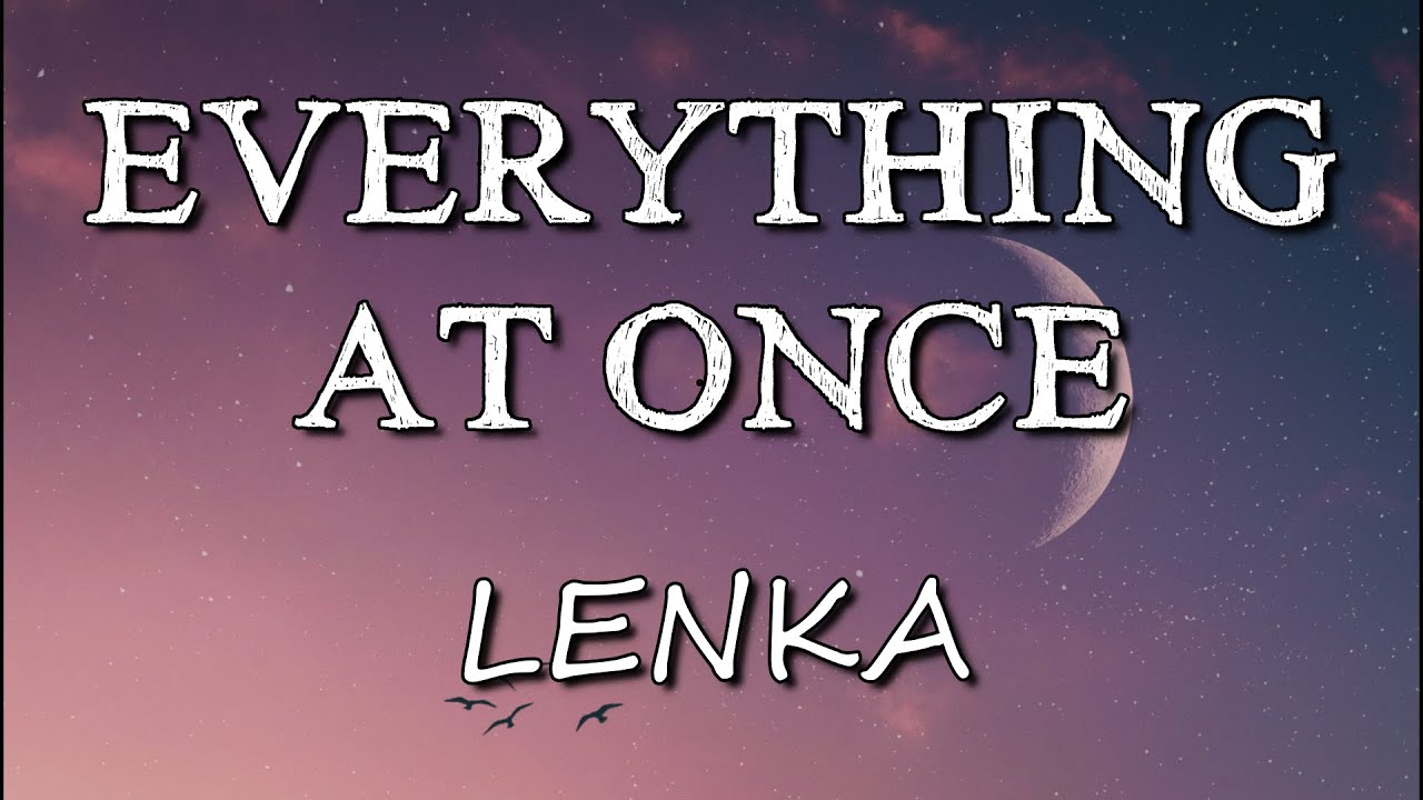 lenka everything at once lyrics video