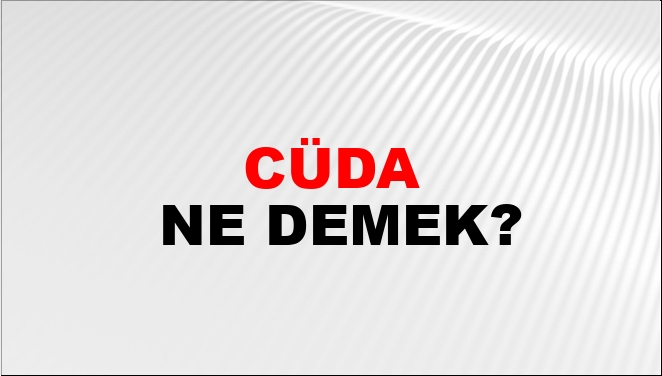 cüda ne demek