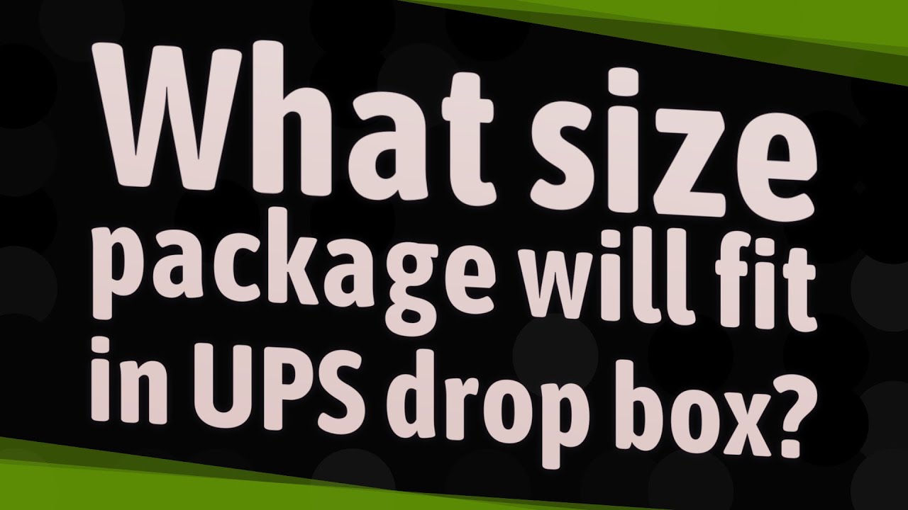 ups drop box size restrictions