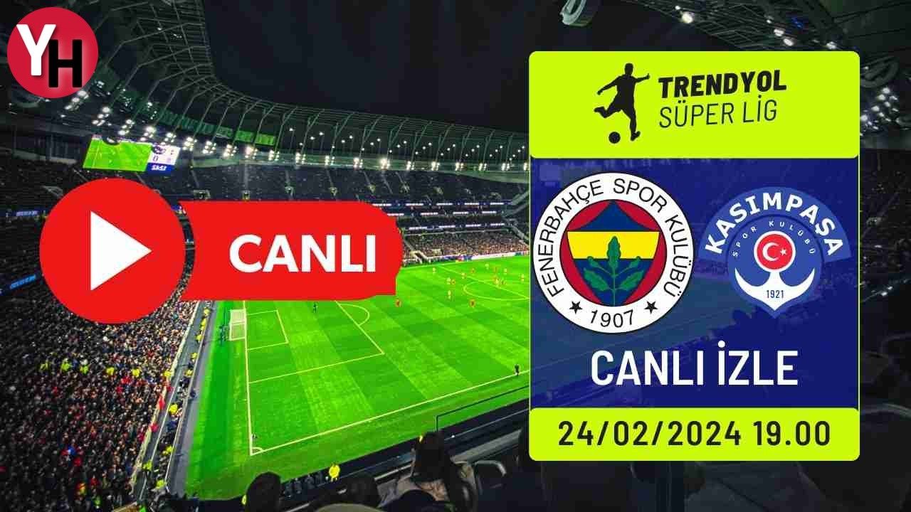 fenerbahce kasimpasa canli izle stream