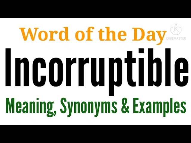 incorruptible meaning