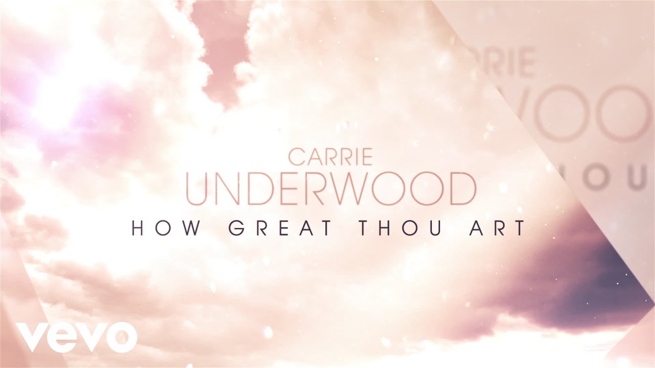 carrie underwood how great thou art with lyrics